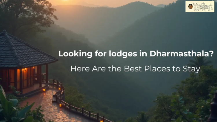 Looking for lodges in Dharmasthala? Here Are the Best Places to Stay