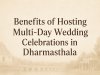 Benefits of Hosting Multi-Day Wedding Celebrations in Dharmasthala